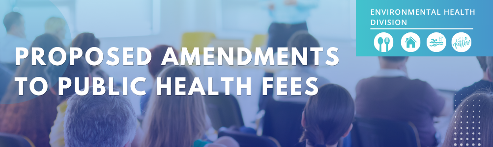 Amendments to Public Health Fees banner