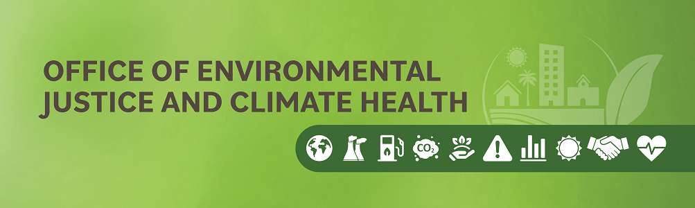 Office of Environmental Justice and Climate Health Banner